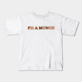 I'm a munch Kids T-Shirt